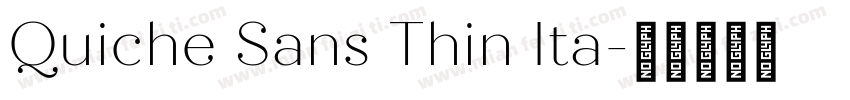 Quiche Sans Thin Ita字体转换
